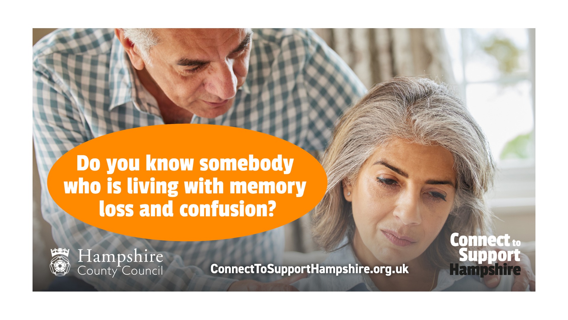Memory loss and confusion support campaign promoting Connect to Support Hampshire. Show more lines